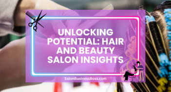 Unlocking Potential: Hair and Beauty Salon Insights