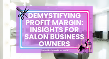Demystifying Profit Margin: Insights for Salon Business Owners