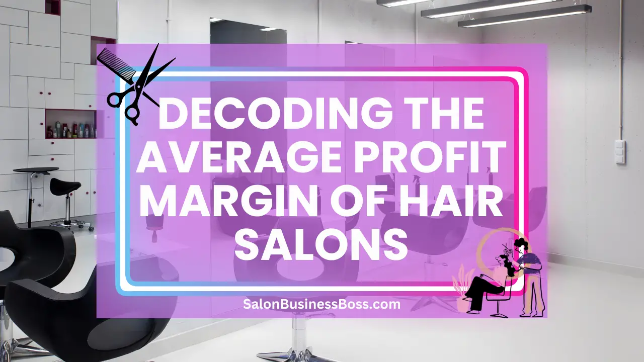 Decoding the Average Profit Margin of Hair Salons