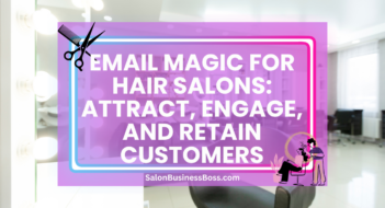 Email Magic for Hair Salons: Attract, Engage, and Retain Customers