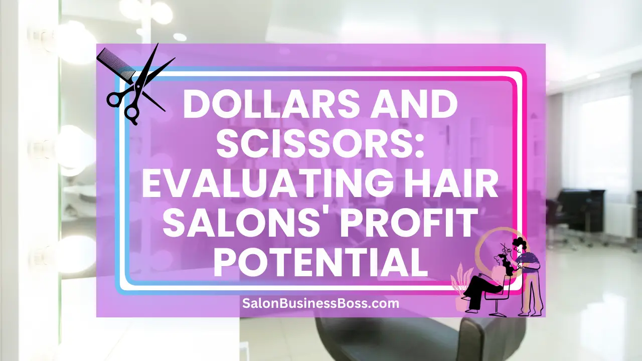 Dollars and Scissors: Evaluating Hair Salons' Profit Potential