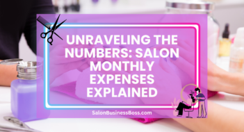 Unraveling the Numbers: Salon Monthly Expenses Explained