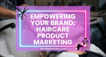 Empowering Your Brand: Haircare Product Marketing