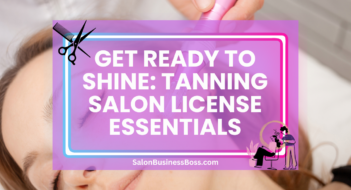 Get Ready to Shine: Tanning Salon License Essentials