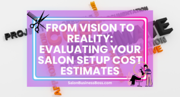 From Vision to Reality: Evaluating Your Salon Setup Cost Estimates