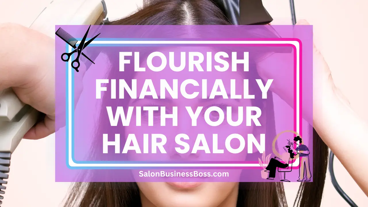 Flourish Financially with Your Hair Salon