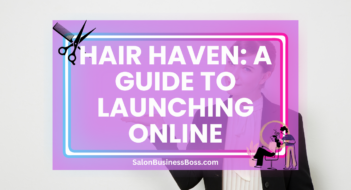 Hair Haven: A Guide to Launching Online