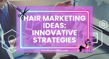 Hair Marketing Ideas: Innovative Strategies
