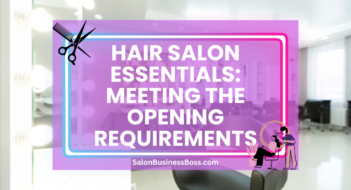 Hair Salon Essentials: Meeting the Opening Requirements