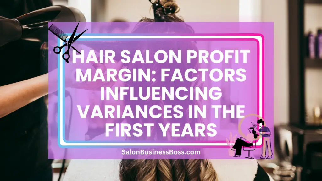 Hair Salon Profit Margin Factors Influencing Variances in the First