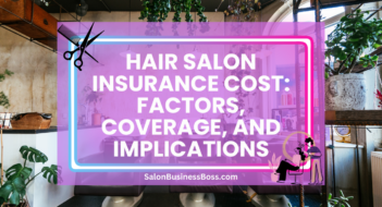 Hair Salon Insurance Cost: Factors, Coverage, and Implications