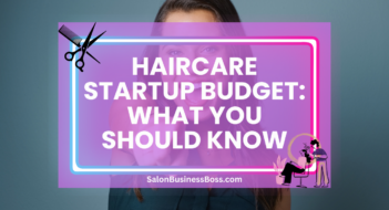 Haircare Startup Budget: What You Should Know