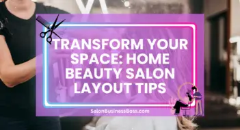 Transform Your Space: Home Beauty Salon Layout Tips