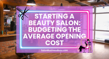 Starting a Beauty Salon: Budgeting the Average Opening Cost