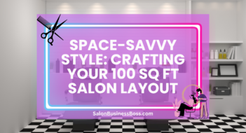 Space-Savvy Style: Crafting Your 100 sq ft Salon Layout