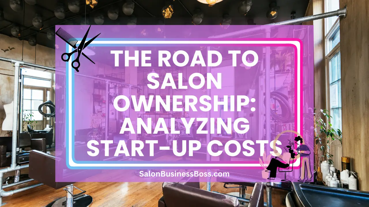 The Road to Salon Ownership: Analyzing Start-Up Costs