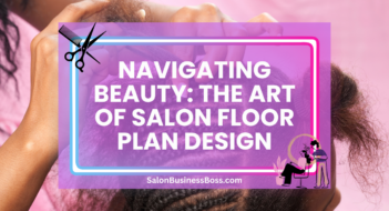 Navigating Beauty: The Art of Salon Floor Plan Design