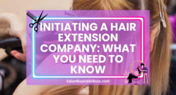 Initiating a Hair Extension Company: What You Need to Know