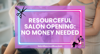 Resourceful Salon Opening: No Money Needed