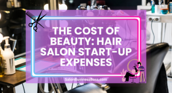 The Cost of Beauty: Hair Salon Start-Up Expenses