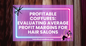 Profitable Coiffures: Evaluating Average Profit Margins for Hair Salons