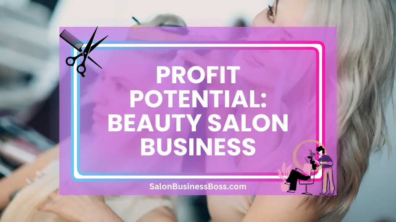 Profit Potential: Beauty Salon Business