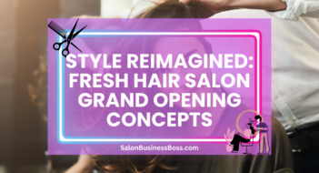 Style Reimagined: Fresh Hair Salon Grand Opening Concepts