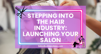 Stepping into the Hair Industry: Launching Your Salon