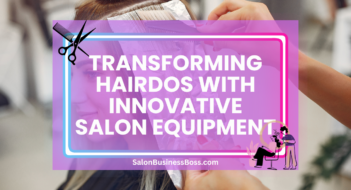 Transforming Hairdos with Innovative Salon Equipment