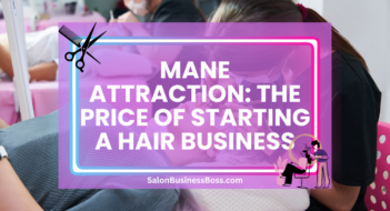 Mane Attraction: The Price of Starting a Hair Business