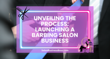 Unveiling the Process: Launching a Barbing Salon Business