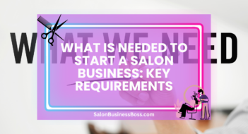 What is Needed to Start a Salon Business: Key Requirements