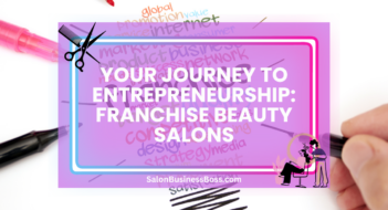 Your Journey to Entrepreneurship: Franchise Beauty Salons