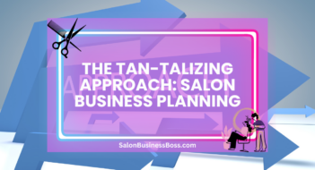 The Tan-talizing Approach: Salon Business Planning