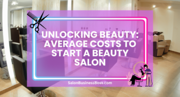 Unlocking Beauty: Average Costs to Start a Beauty Salon