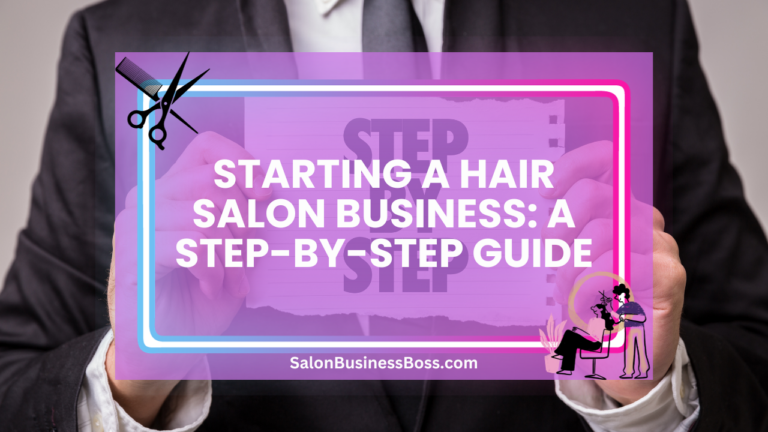 Starting a Hair Salon Business: A Step-by-Step Guide - Salon Business Boss