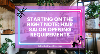 Starting on the Right Note: Hair Salon Opening Requirements