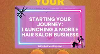 Starting Your Journey: Launching a Mobile Hair Salon Business