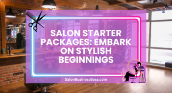 Salon Starter Packages: Embark on Stylish Beginnings