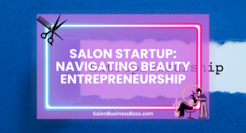 Salon Startup: Navigating Beauty Entrepreneurship