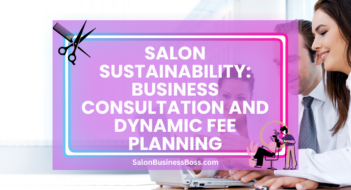 Salon Sustainability: Business Consultation and Dynamic Fee Planning