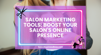 Salon Marketing Tools: Boost Your Salon’s Online Presence