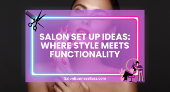 Salon Set Up Ideas: Where Style Meets Functionality