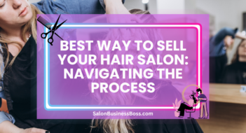 Best Way to Sell Your Hair Salon: Navigating the Process