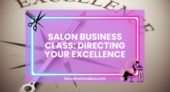 Salon Business Class: Directing Your Excellence