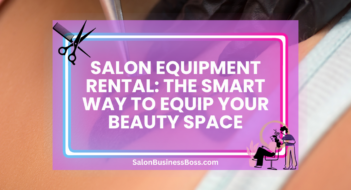 Salon Equipment Rental: The Smart Way to Equip Your Beauty Space
