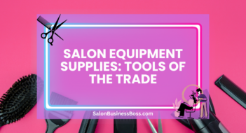 Salon Equipment Supplies: Tools of the Trade