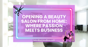 Opening a Beauty Salon from Home: Where Passion Meets Business