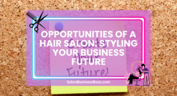 Opportunities of a Hair Salon: Styling Your Business Future