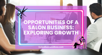 Opportunities of a Salon Business: Exploring Growth